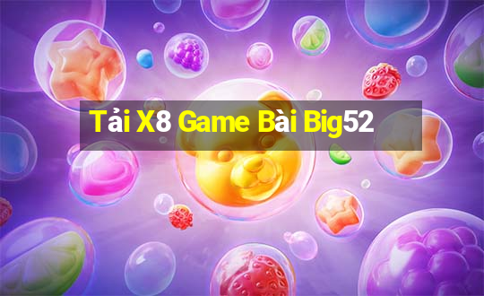 Tải X8 Game Bài Big52