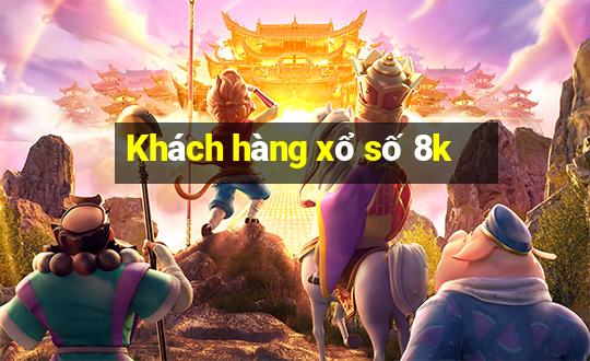 Khách hàng xổ số 8k