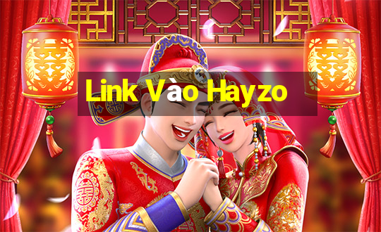 Link Vào Hayzo