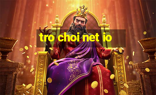 tro choi net io