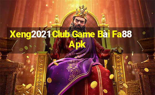 Xeng2021 Club Game Bài Fa88 Apk