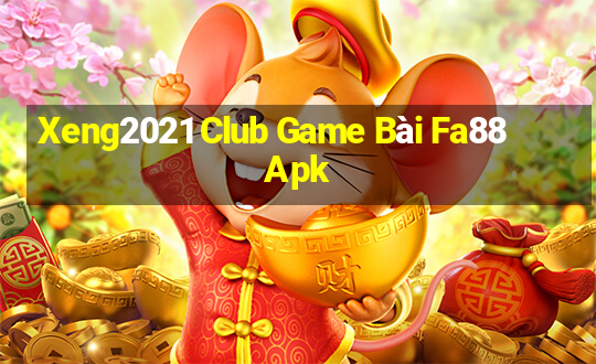 Xeng2021 Club Game Bài Fa88 Apk