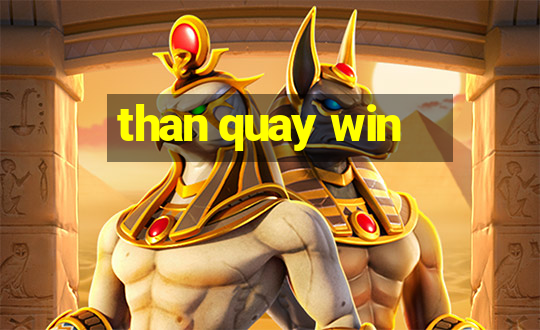 than quay win