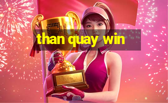 than quay win