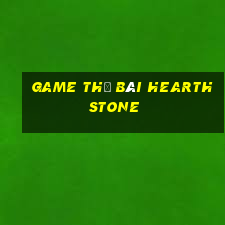 game thẻ bài hearthstone