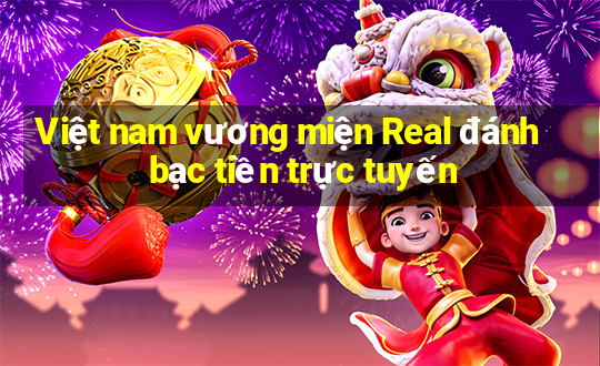 Việt nam vương miện Real đánh bạc tiền trực tuyến