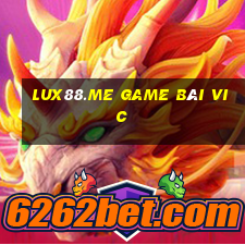 Lux88.Me Game Bài Vic