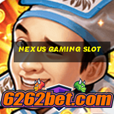 nexus gaming slot