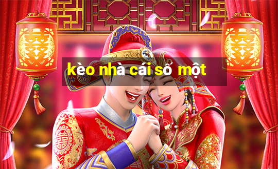 kèo nhà cái số một