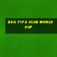 bxh fifa club world cup