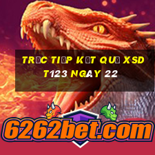 Trực tiếp kết quả XSDT123 ngày 22