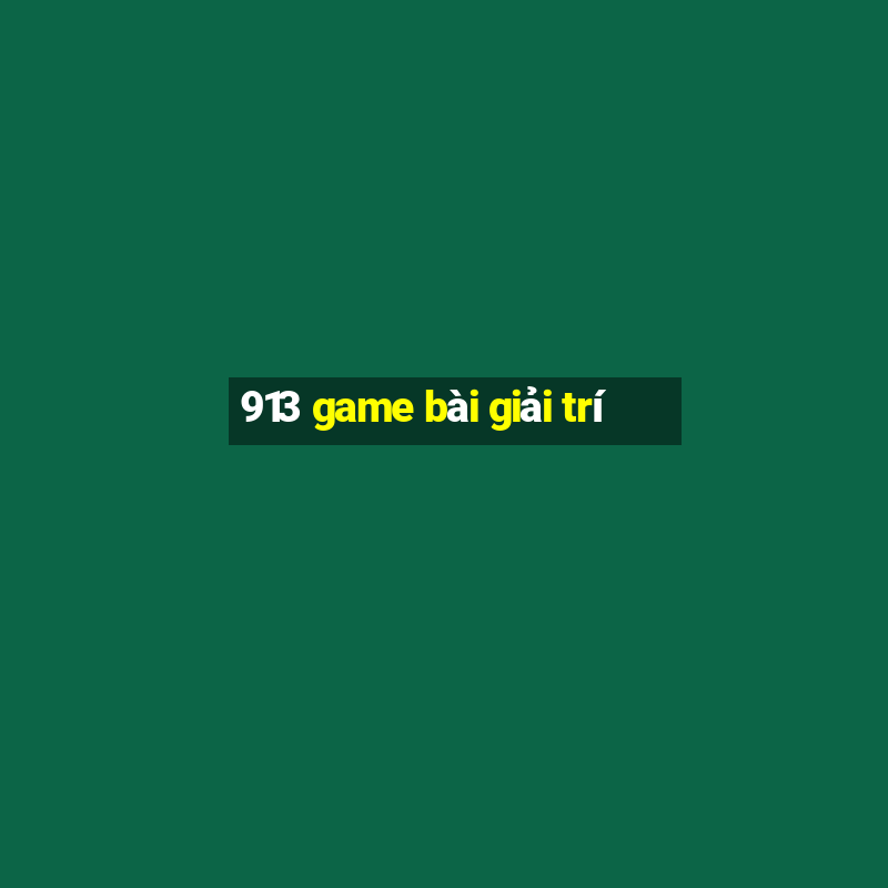 913 game bài giải trí