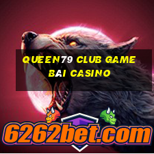 Queen79 Club Game Bài Casino