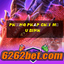 phương pháp chơi Mậu Binh