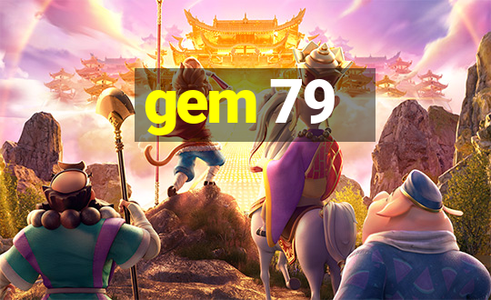 gem 79