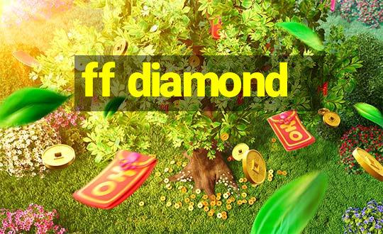 ff diamond