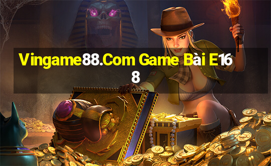 Vingame88.Com Game Bài E168