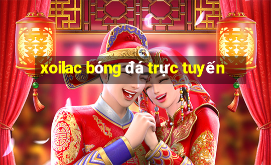 xoilac bóng đá trực tuyến