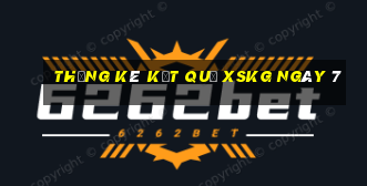 THỐNG KÊ KẾT QUẢ XSKG ngày 7