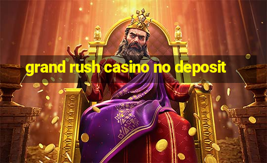 grand rush casino no deposit