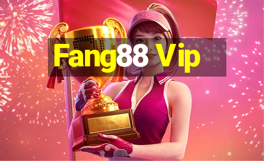 Fang88 Vip