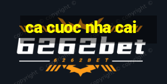 ca cuoc nha cai