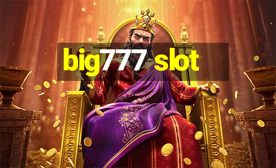 big777 slot