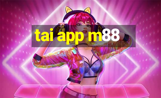 tai app m88