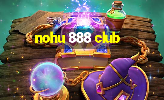 nohu 888 club