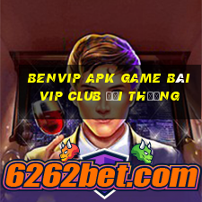 Benvip Apk Game Bài Vip Club Đổi Thưởng