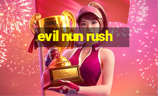 evil nun rush