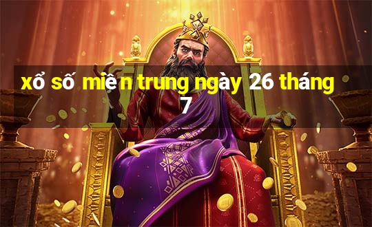 xổ số miền trung ngày 26 tháng 7