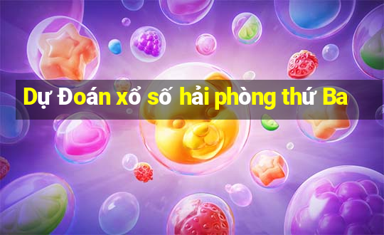 Dự Đoán xổ số hải phòng thứ Ba