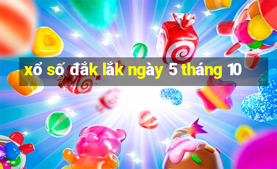 xổ số đắk lắk ngày 5 tháng 10