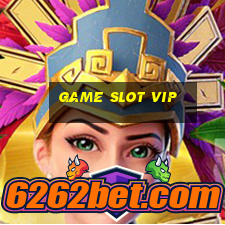 Game Slot Vip