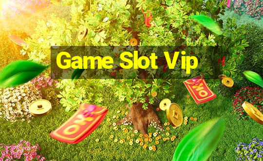 Game Slot Vip