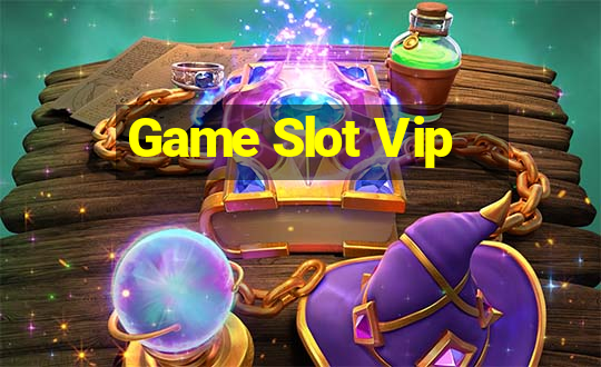 Game Slot Vip