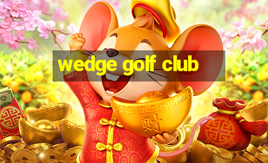 wedge golf club