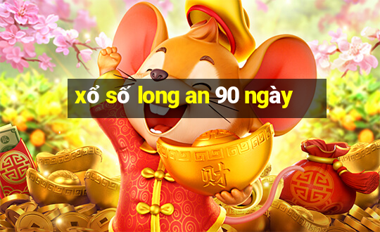 xổ số long an 90 ngày