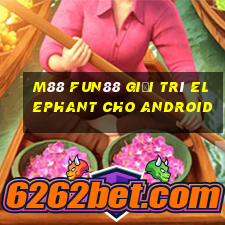 M88 Fun88 giải trí Elephant cho Android