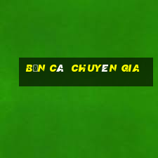 Bắn cá  chuyên gia