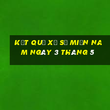 kết quả xổ số miền nam ngày 3 tháng 5