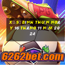 xổ số bình thuận ngày 16 tháng 11 năm 2024