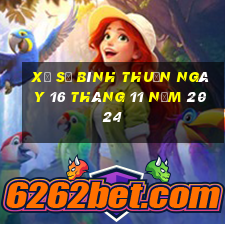 xổ số bình thuận ngày 16 tháng 11 năm 2024