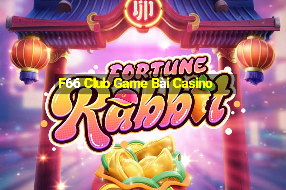 F66 Club Game Bài Casino