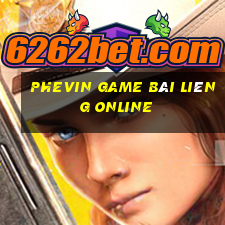 Phevin Game Bài Liêng Online