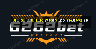 xổ số đắk lắk ngày 25 tháng 10