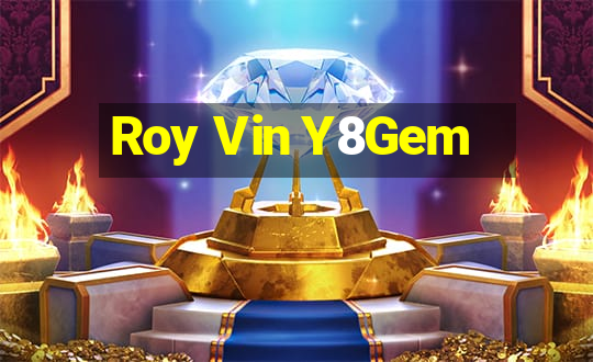 Roy Vin Y8Gem