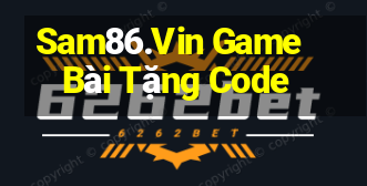 Sam86.Vin Game Bài Tặng Code