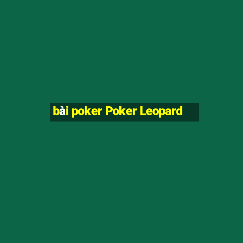 bài poker Poker Leopard